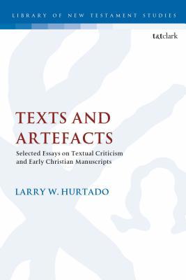 Texts and Artefacts: Selected Essays on Textual... 0567688828 Book Cover