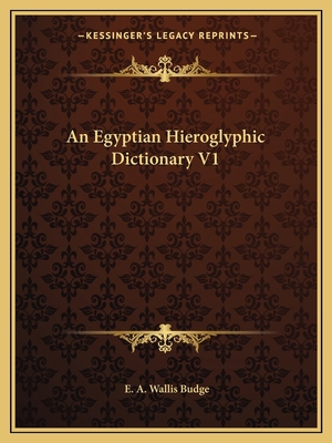 An Egyptian Hieroglyphic Dictionary V1 1162621249 Book Cover