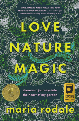 Love, Nature, Magic: Shamanic Journeys Into the... B0BDVG114T Book Cover