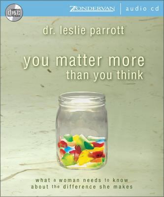 You Matter More Than You Think: What a Woman Ne... 0310269725 Book Cover