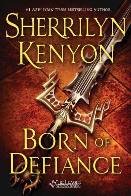 Born of Defiance: The League: Nemesis Rising 1250042984 Book Cover