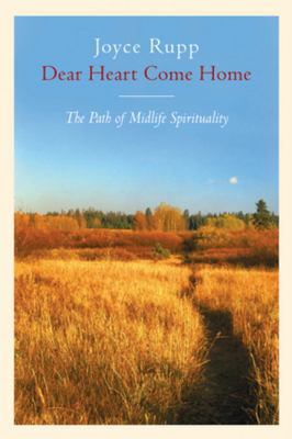 Dear Heart, Come Home The Path of Midlife Spiri... 0824515560 Book Cover