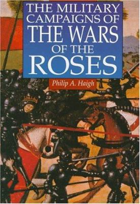 The Military Campaigns of the Wars of the Roses 093828990X Book Cover