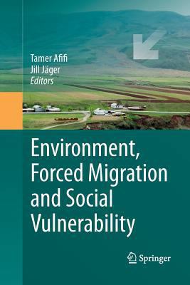 Environment, Forced Migration and Social Vulner... 3642437192 Book Cover