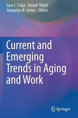 Current and Emerging Trends in Aging and Work 3030241378 Book Cover