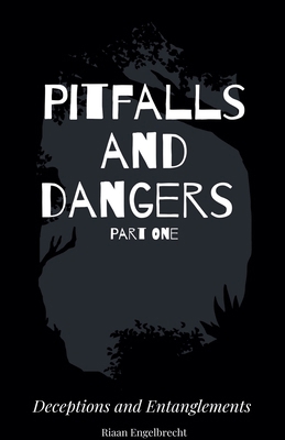 Pitfalls and Dangers Part One: Deceptions and E... B0BDC9GMJT Book Cover