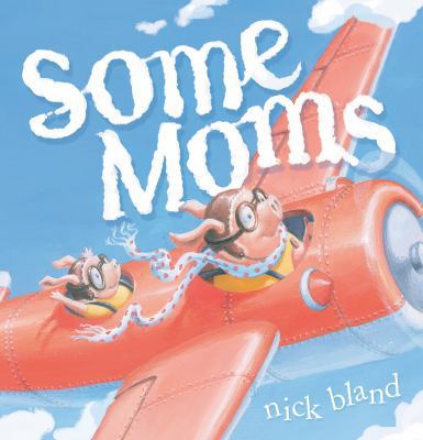Some Moms 0762462000 Book Cover