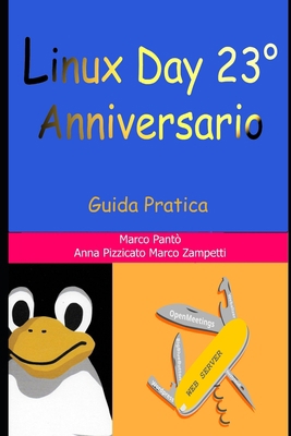 Linux Day 23° Anniversario: Guida Pratica [Italian] B0C7J78PHN Book Cover