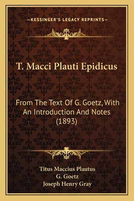 T. Macci Plauti Epidicus: From The Text Of G. G... 1164849867 Book Cover