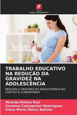 Trabalho Educativo Na Redução Da Gravidez Na Ad... [Portuguese] 6207230213 Book Cover