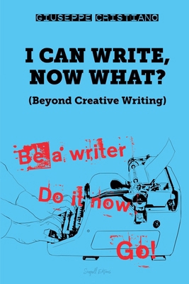 I Can Write, Now What?            Book Cover