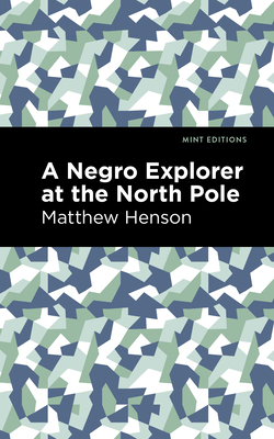 A Negro Explorer at the North Pole 1513291343 Book Cover