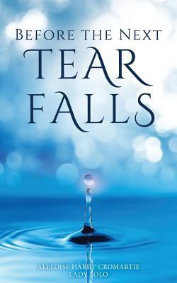 Before the Next Tear Falls 1545648204 Book Cover