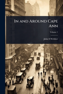In and Around Cape Ann 1024013529 Book Cover