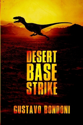 Desert Base Strike 192255135X Book Cover