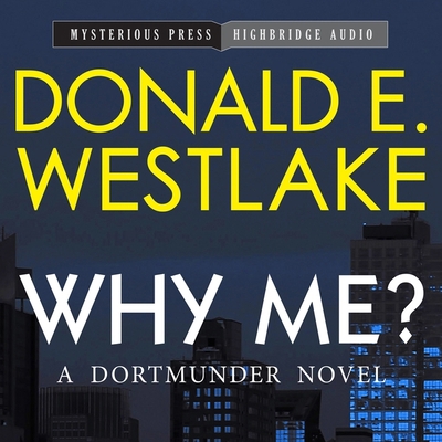 Why Me?: A Dortmunder Novel 1665184922 Book Cover