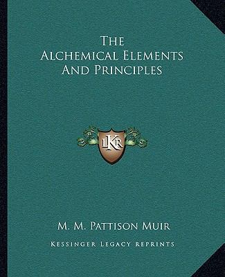 The Alchemical Elements And Principles 1162812478 Book Cover