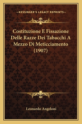 Costituzione E Fissazione Delle Razze Dei Tabac... [Italian] 1168088046 Book Cover