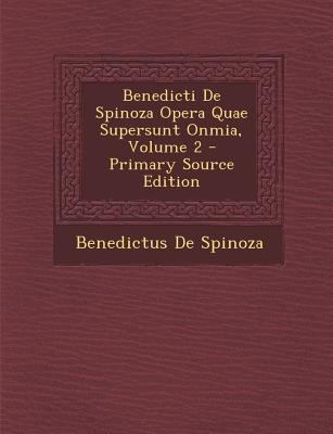 Benedicti de Spinoza Opera Quae Supersunt Onmia... [Latin] 1294502298 Book Cover