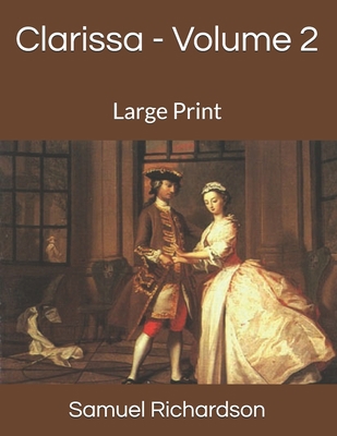 Clarissa - Volume 2: Large Print 1695057597 Book Cover