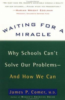 Waiting for a Miracle: Why Schools Can't Solve ... 0452276462 Book Cover