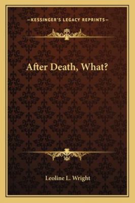 After Death, What? 1163190470 Book Cover