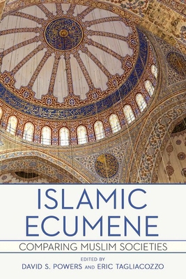 Islamic Ecumene: Comparing Muslim Societies 1501772384 Book Cover