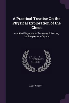 A Practical Treatise On the Physical Exploratio... 1377608158 Book Cover