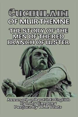 Cuchulain of Muirthemne: The Story of the Men o... 1389646173 Book Cover