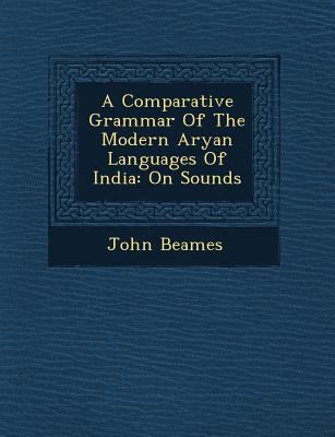 A Comparative Grammar of the Modern Aryan Langu... 1249644208 Book Cover