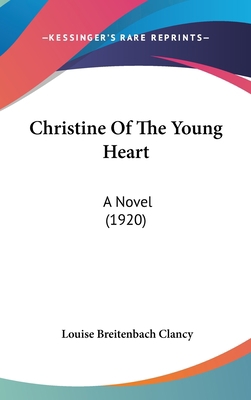 Christine Of The Young Heart: A Novel (1920) 1436653509 Book Cover