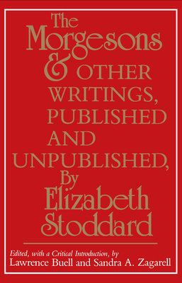 "The Morgesons" and Other Writings, Published a... 0812279247 Book Cover