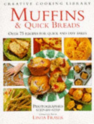 Muffins and Quick Breads: Over 75 Recipes for Q... 1859670709 Book Cover