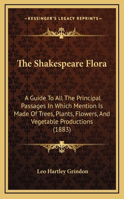 The Shakespeare Flora: A Guide To All The Princ... 1167295331 Book Cover