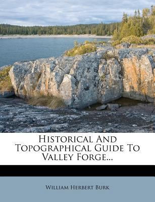 Historical and Topographical Guide to Valley Fo... 1274772877 Book Cover
