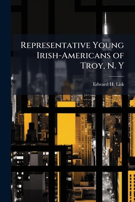 Representative Young Irish-Americans of Troy, N. Y 1148414657 Book Cover