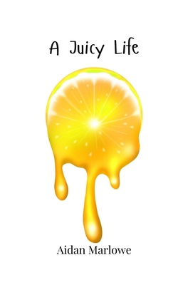 A Juicy Life 1805867652 Book Cover
