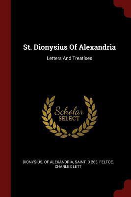 St. Dionysius of Alexandria: Letters and Treatises 1376340194 Book Cover