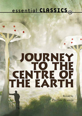 Journey to the Centre of the Earth 1783220643 Book Cover