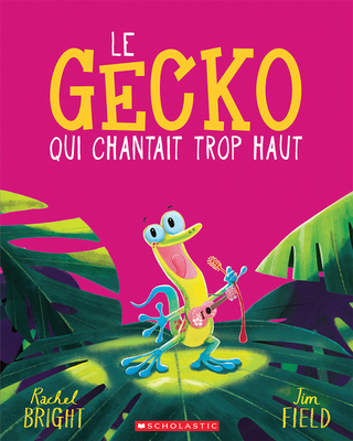 Le Gecko Qui Chantait Trop Haut [French] 1039700829 Book Cover