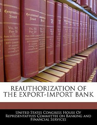 Reauthorization of the Export-Import Bank 1240596189 Book Cover