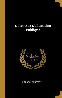 Notes Sur L'éducation Publique [French] 0270304746 Book Cover