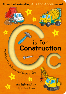 C Is for Construction: An Interactive Alphabet ... 1664352643 Book Cover