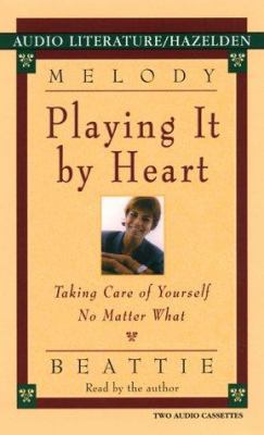 Playing It by Heart: Taking Care of Yourself No... 1574533045 Book Cover