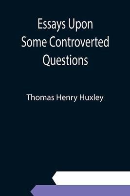 Essays Upon Some Controverted Questions 9354942903 Book Cover