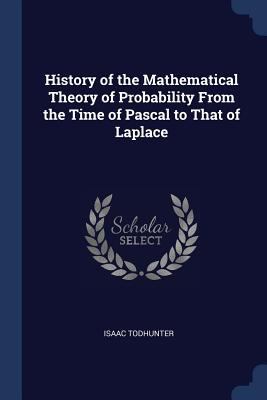 History of the Mathematical Theory of Probabili... 1376477092 Book Cover