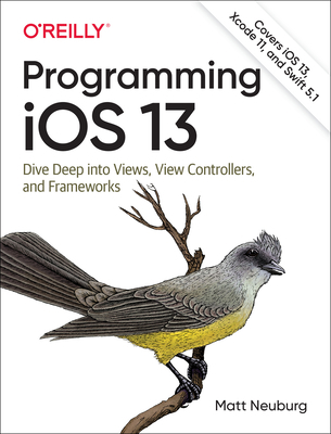 Programming IOS 13: Dive Deep Into Views, View ... 1492074616 Book Cover