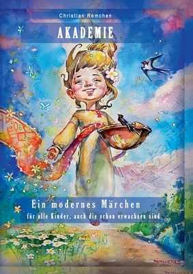 Akademie. Ein modernes Märchen: Für alle Kinder... [German] 3755741334 Book Cover