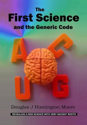 The First Science and the Generic Code 0646571273 Book Cover