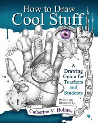 How to Draw Cool Stuff: A Drawing Guide for Tea... 099833345X Book Cover